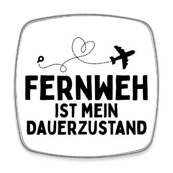 Fernweh ist mein Dauerzustand Reisespruch - Viereckiger Kühlschrankmagnet - Weiß - Vorne