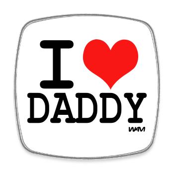 i love daddy - Square fridge magnet - white - Front