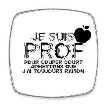 Je suis Prof - Magnet carré - blanc - Devant