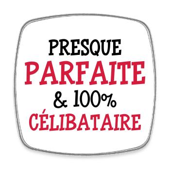 Presque Parfaite & 100% Célibataire - Magnet carré - blanc - Devant