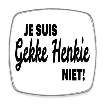 Crazy Henkie, toi whis, ne sois pas fou # - Magnet carré - blanc - Devant