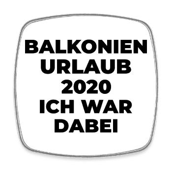 Balkonien Urlaub 2020 Corona Virus Garten Sommer - Viereckiger Kühlschrankmagnet - Weiß - Vorne