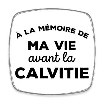 A la mémoire de ma vie avant la calvitie Chauve - Magnet carré - blanc - Devant