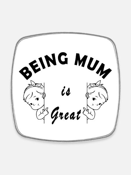 Being mum is great Bébé en cours enceinte maman - Magnet carré - blanc