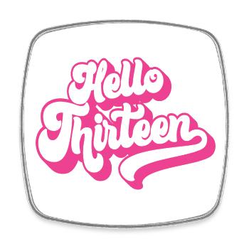 Hello Thirteen - Cute 13th Birthday 13 Years Old - Square fridge magnet - white - Front