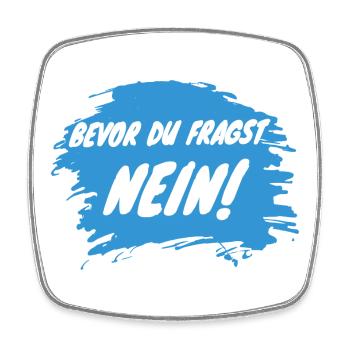 BEVOR DU FRAGST. NEIN. - Viereckiger Kühlschrankmagnet - Weiß - Vorne
