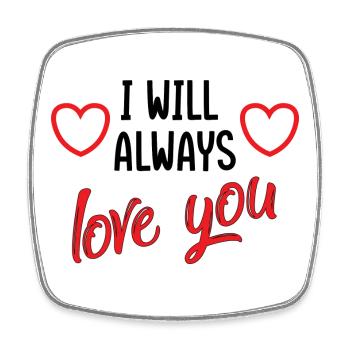 I will always love you - love illustration - Square fridge magnet - white - Front