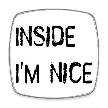 Inside I'm nice. - Viereckiger Kühlschrankmagnet - Weiß - Vorne