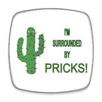 Funny Cactus Surrounded by Pricks Slogan - Square fridge magnet - white - Front