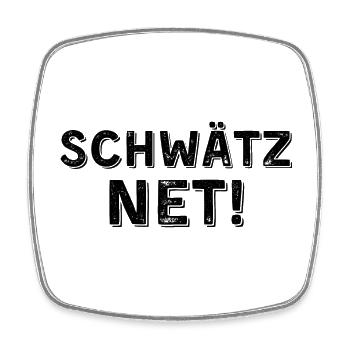 Schwätz net dunkel - Viereckiger Kühlschrankmagnet - Weiß - Vorne