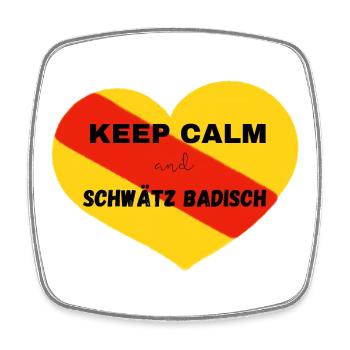 Keep calm and schwätz Badisch - Viereckiger Kühlschrankmagnet - Weiß - Vorne