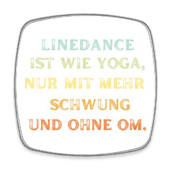 Linedance ist wie Yoga mit mehr Schwung & ohne Om - Viereckiger Kühlschrankmagnet - Weiß - Vorne