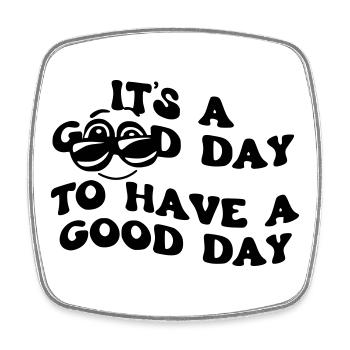 A good day to have a good day # - Square fridge magnet - white - Front