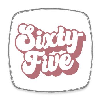 Sixty-five 65th Birthday Women Her 65 Years Old - Square fridge magnet - white - Front