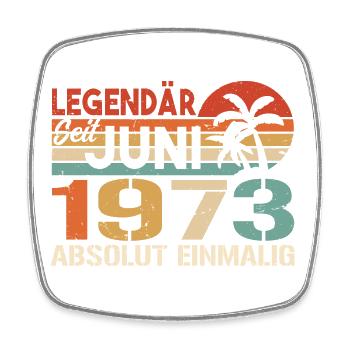 Legendär seit Juni 1973 - Geburtstag 1973 - Viereckiger Kühlschrankmagnet - Weiß - Vorne