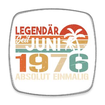 Legendär seit Juni 1976 - Geburtstag 1976 - Viereckiger Kühlschrankmagnet - Weiß - Vorne
