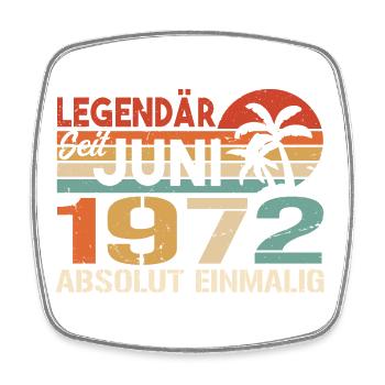 Legendär seit Juni 1972 - Geburtstag 1972 - Viereckiger Kühlschrankmagnet - Weiß - Vorne