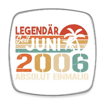 Legendär seit Juni 2006 - Geburtstag 2006 - Viereckiger Kühlschrankmagnet - Weiß - Vorne