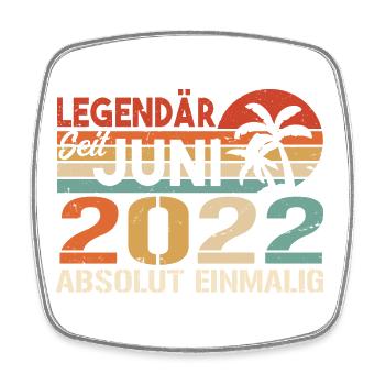 Legendär seit Juni 2022 - Geburtstag 2022 - Viereckiger Kühlschrankmagnet - Weiß - Vorne