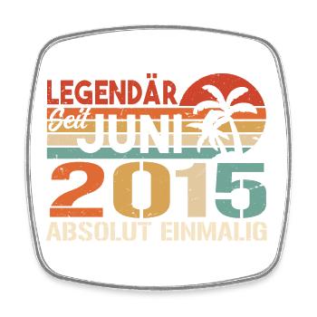 Legendär seit Juni 2015 - Geburtstag 2015 - Viereckiger Kühlschrankmagnet - Weiß - Vorne
