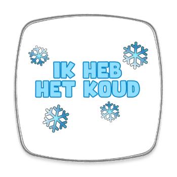 I'm cold. For the cold. Humour* - Square fridge magnet - white - Front