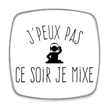 J'peux pas ce soir je Mixe - Humour DJ - Magnet carré - blanc - Devant