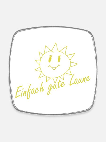 Einfach gute Laune - Viereckiger Kühlschrankmagnet - Weiß