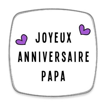 JOYEUX ANNIVERSAIRE. PAPA. FÊTE DES PÈRES - Magnet carré - blanc - Devant