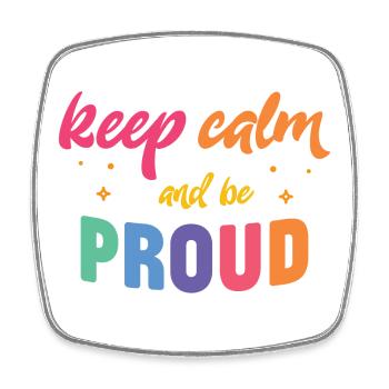 LGBT Pride Month - Ruhe bewahren und stolz sein - Viereckiger Kühlschrankmagnet - Weiß - Vorne