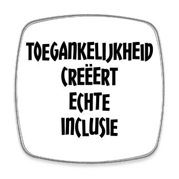 Accessibility creates true inclusion # - Square fridge magnet - white - Front