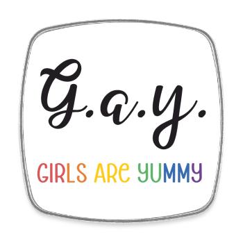LGBT Pride Month - G.A.Y - Girls are yummy - Square fridge magnet - white - Front