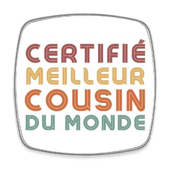 certifié meilleur cousin du monde - Magnet carré - blanc - Devant