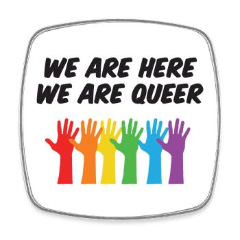 Mois de la fierté LGBT - Nous sommes ici, nous sommes queer - Magnet carré - blanc - Devant