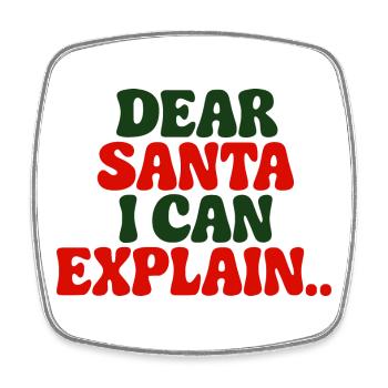 Dear Santa I Can Explain - Square fridge magnet - white - Front