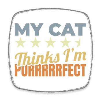 My Cat Thinks I'm Purrrrrfect - Square fridge magnet - white - Front