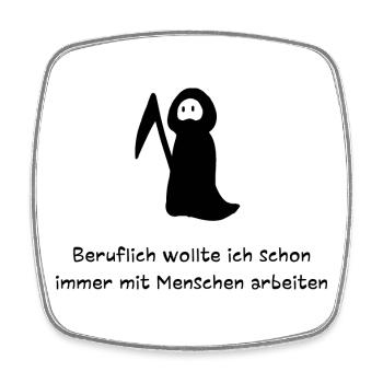 Beruflich mit Menschen arbeiten | Sensenmann Spaß - Viereckiger Kühlschrankmagnet - Weiß - Vorne