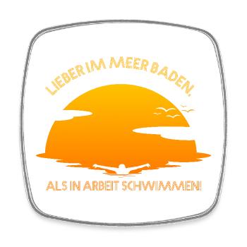 Lieber im Meer baden als in Arbeit schwimmen - Viereckiger Kühlschrankmagnet - Weiß - Vorne