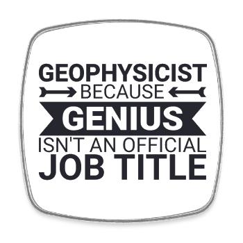 Geophysicist Genius Geophysics - Square fridge magnet - white - Front