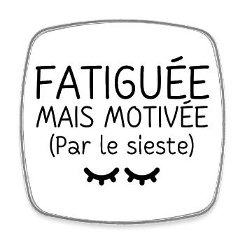 Fatiguée mais motivée par le sieste  - Magnet carré - blanc - Devant