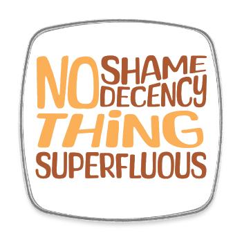 No Shame Superfluous Clothing Design - Square fridge magnet - white - Front