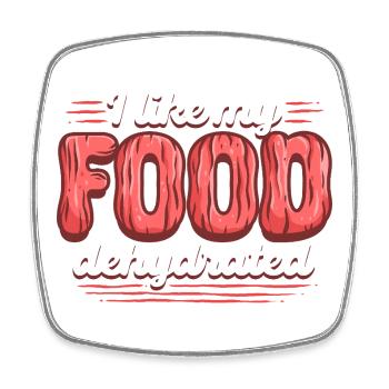 Beef Jerky Dried Like My Food Dehydrated - Square fridge magnet - white - Front