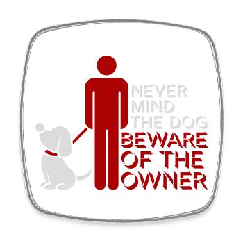 Never Mind Dog Beware Owner Warnung Hunde Humor - Viereckiger Kühlschrankmagnet - Weiß - Vorne