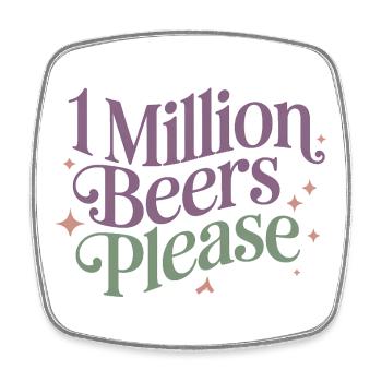 Eine Million Biere bitte - Lustiges Trinken Meme - Viereckiger Kühlschrankmagnet - Weiß - Vorne