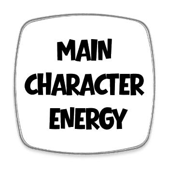 Main Character Energy Positive - Square fridge magnet - white - Front
