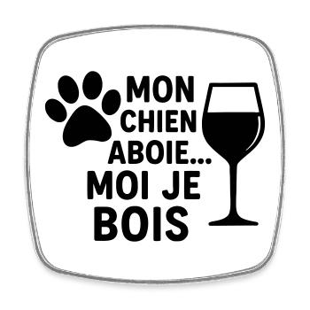 Mon chien aboie moi je bois, humour, cadeau noël - Magnet carré - blanc - Devant