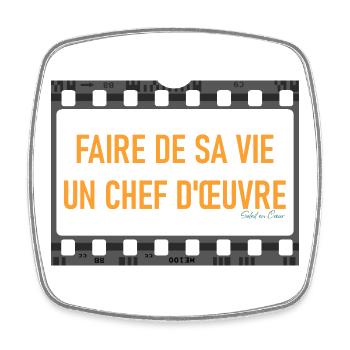 Faire de sa vie, un chef d'oeuvre  - Magnet carré - blanc - Devant