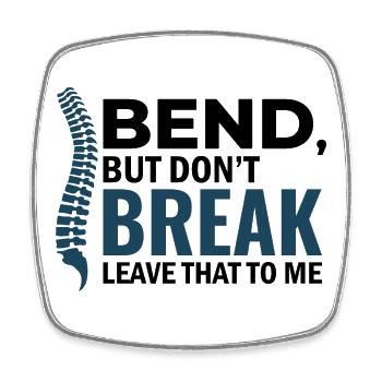 Chiropractor Bend But Dont Break Professional DC  - Square fridge magnet - white - Front