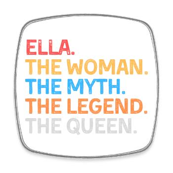 Ella The Woman The Myth The Legend The Queen - Square fridge magnet - white - Front