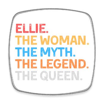 Ellie The Woman The Myth The Legend The Queen - Square fridge magnet - white - Front
