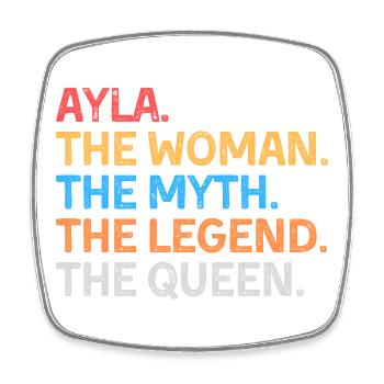 Ayla The Woman The Myth The Legend The Queen - Square fridge magnet - white - Front